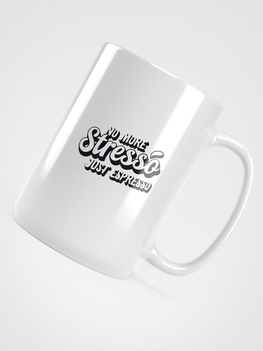 Royal Drip White Glossy Mug - No more Stresso Just Espresso product image (4)