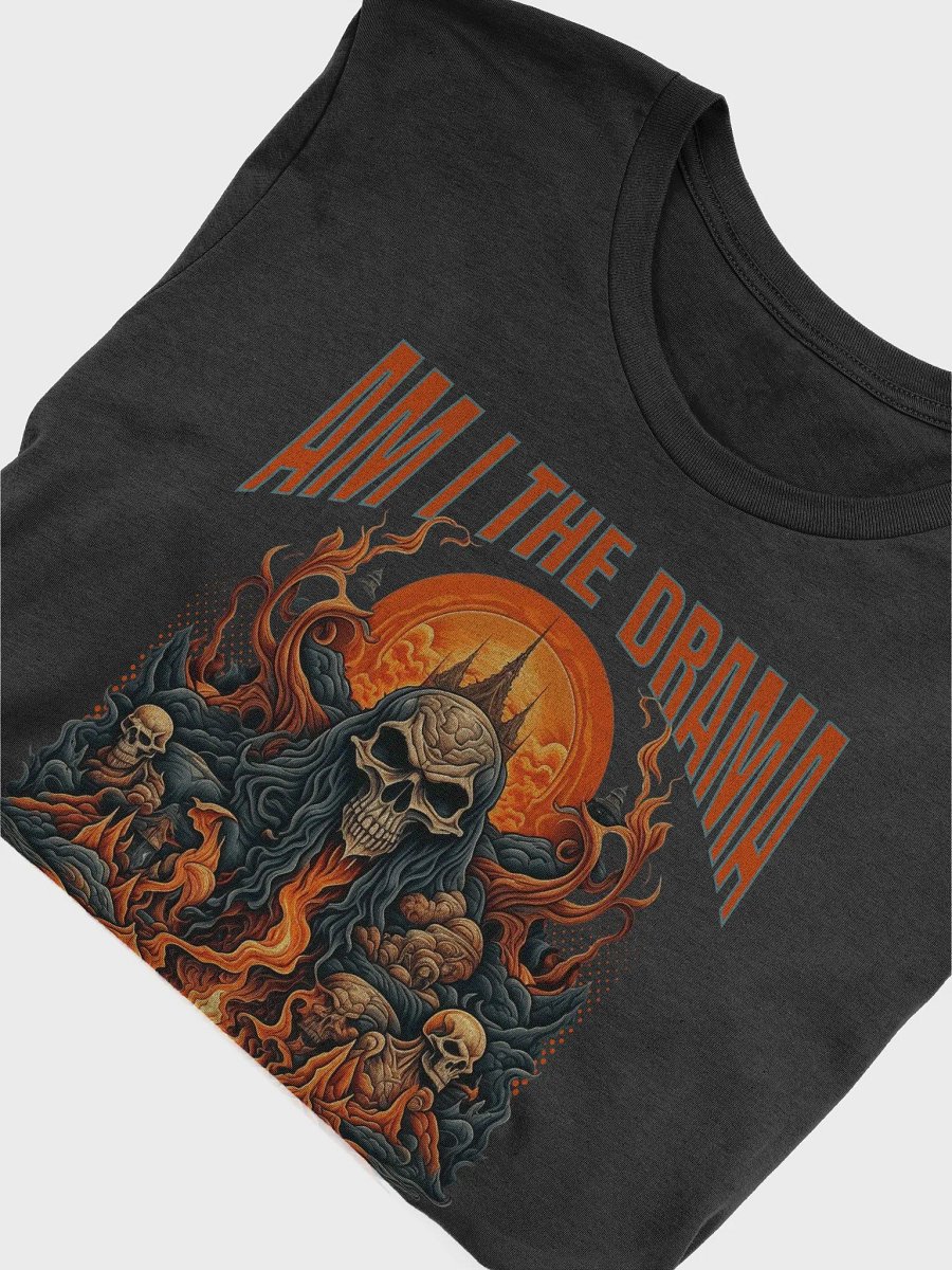 Am I the Drama? Unisex T-Shirt product image (4)