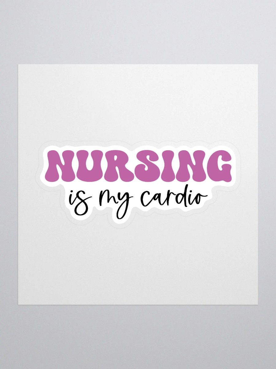 Nursing is My Cardio Sticker product image (3)