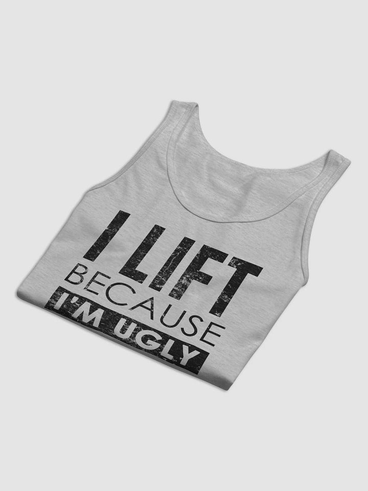 I lift because I'm Ugly Tank product image (2)