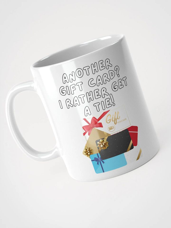 Another Gift Card? I Rather Get A Tie! White Mug product image (2)