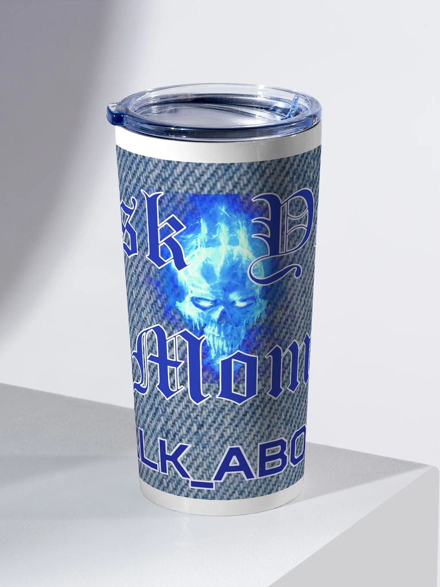 ASK YOU MOM 20OZ TUMBLER product image (2)