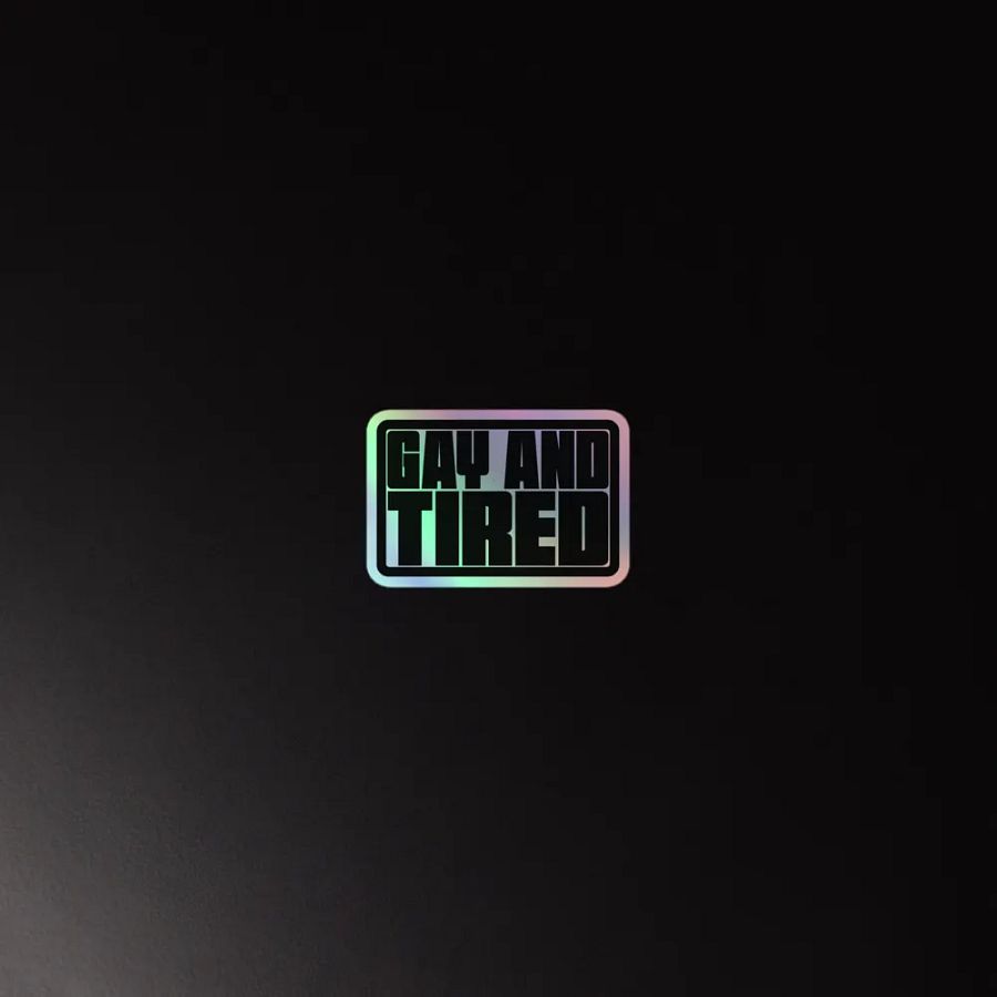 Gay and Tired - Holo Sticker product image (4)