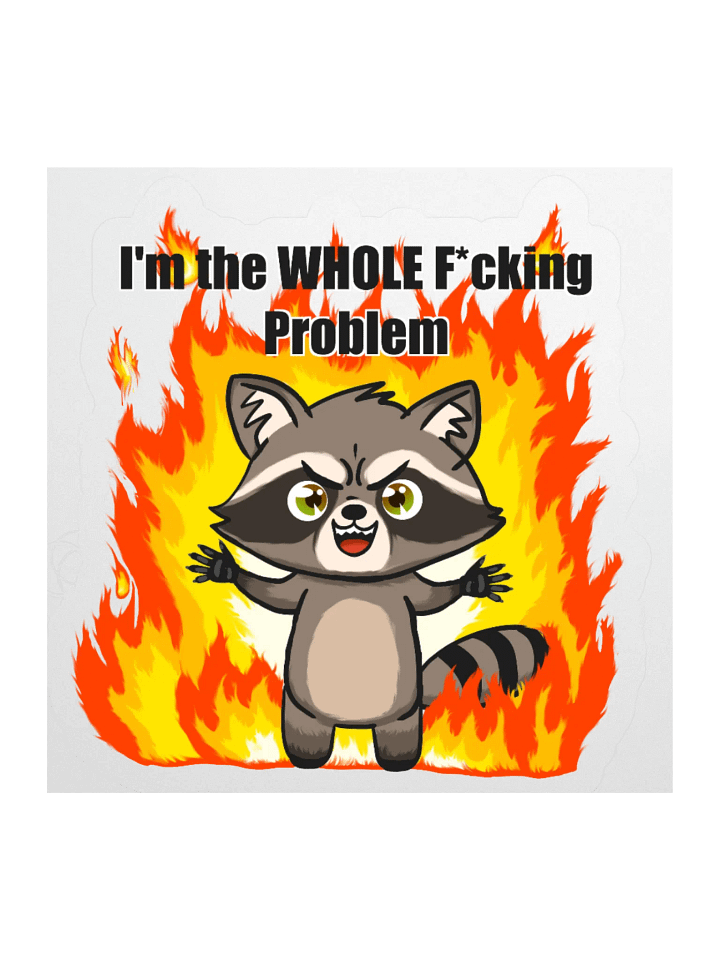 I'm the WHOLE F*cking Problem Sticker product image (1)