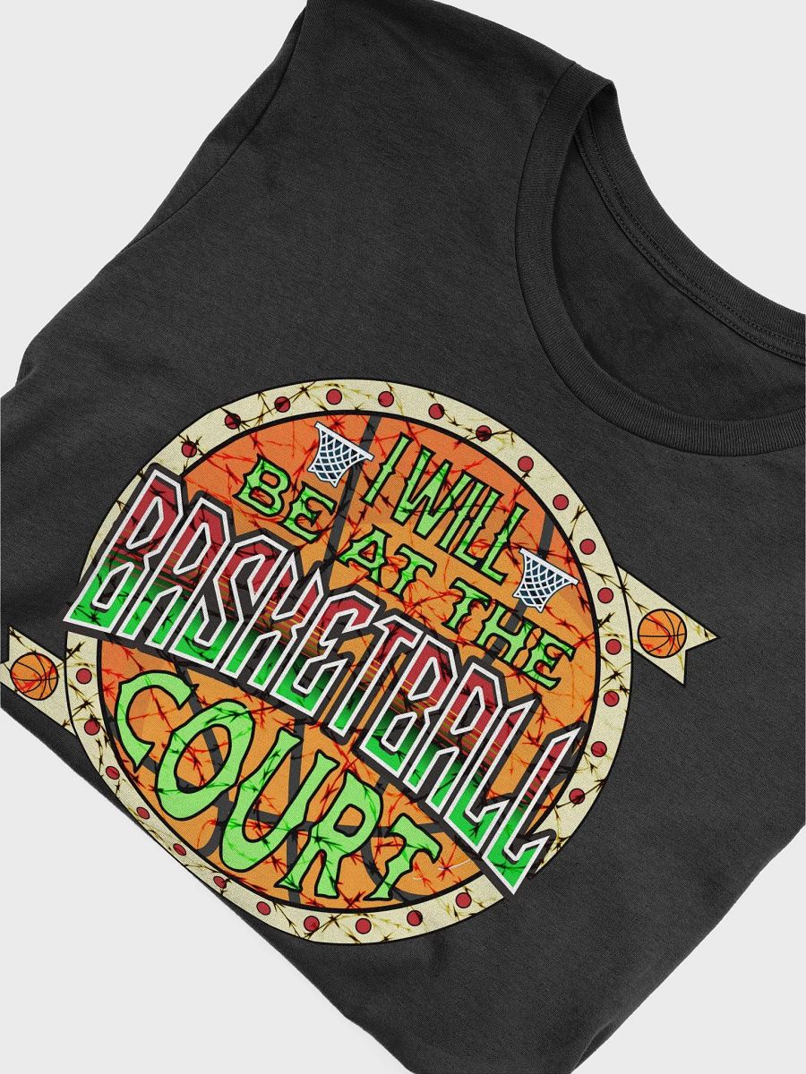 I Will Be At The Basketball Court Hoops Hype Tee product image (6)
