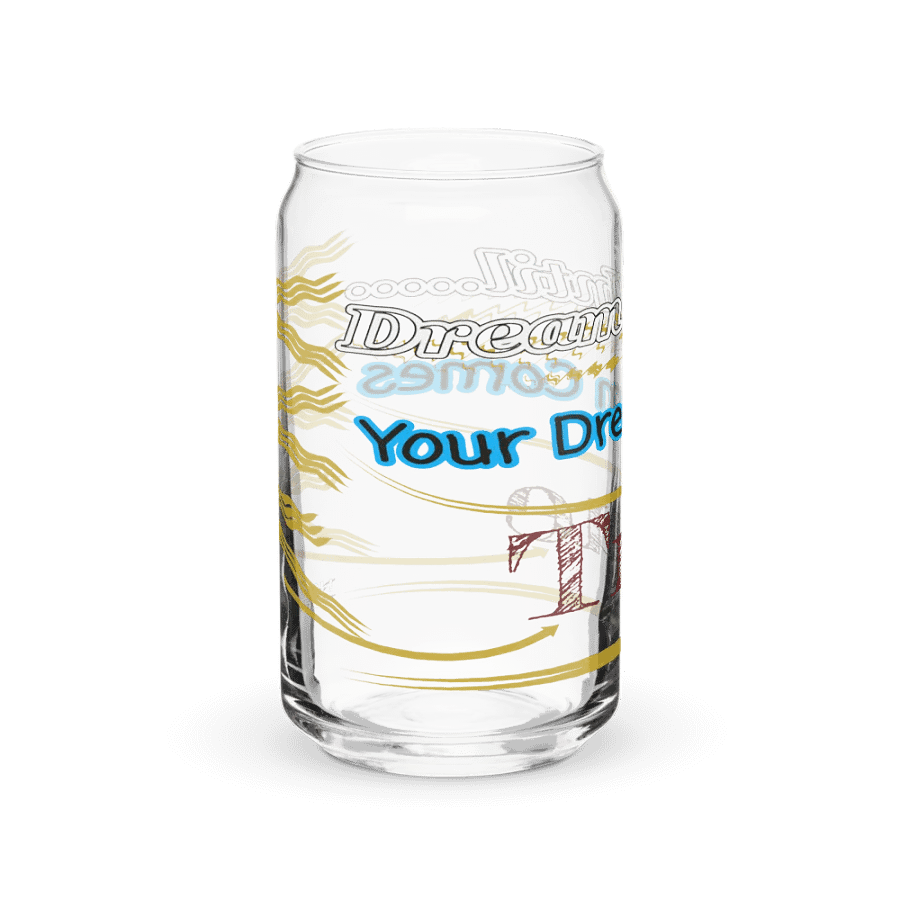 Dream Until.. Your Dream Comes True - Can-Shaped Glass product image (10)