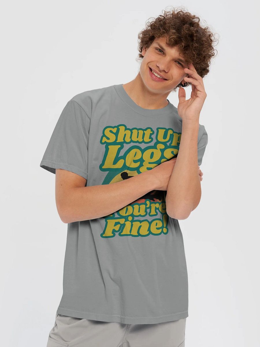 Shut Up Legs Tee product image (17)