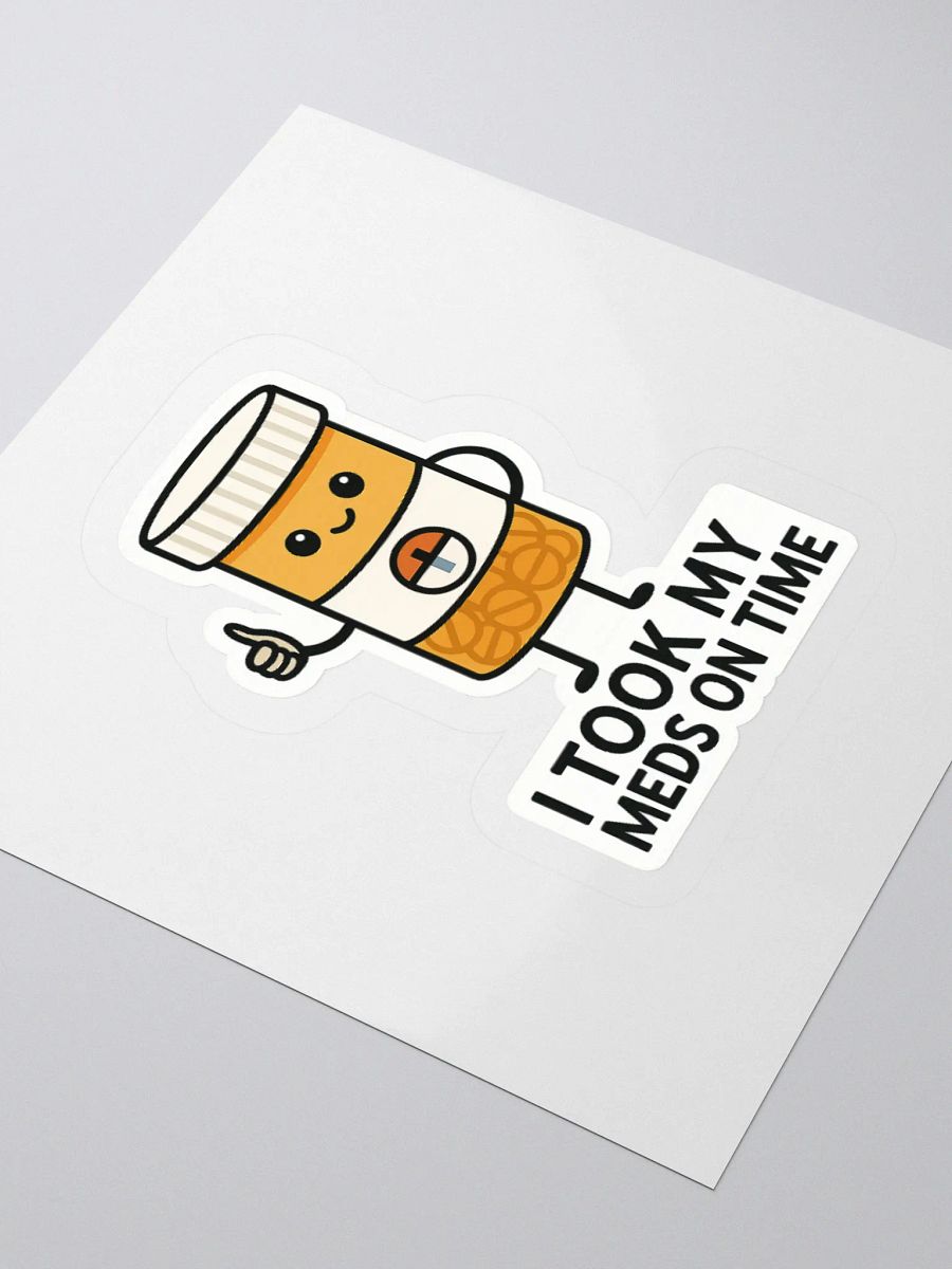 “I Took My Meds On Time” Sticker product image (9)