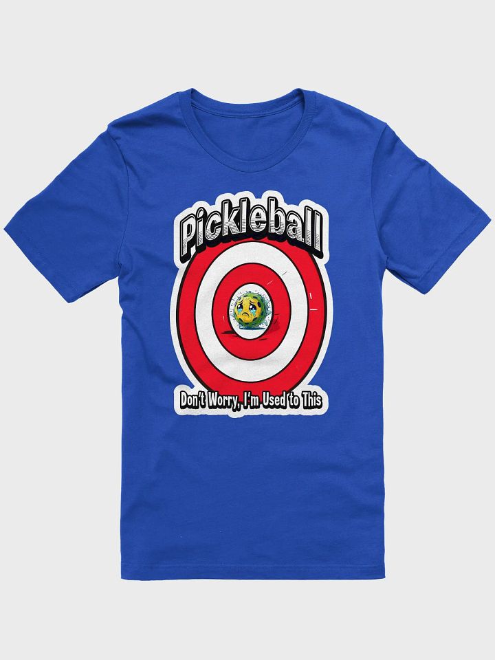Pickleball Target – Don’t Worry, I’m Used to This! 🎯🏓 product image (31)