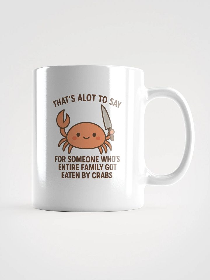 THATS ALOT TO SAY.. Mug product image (1)