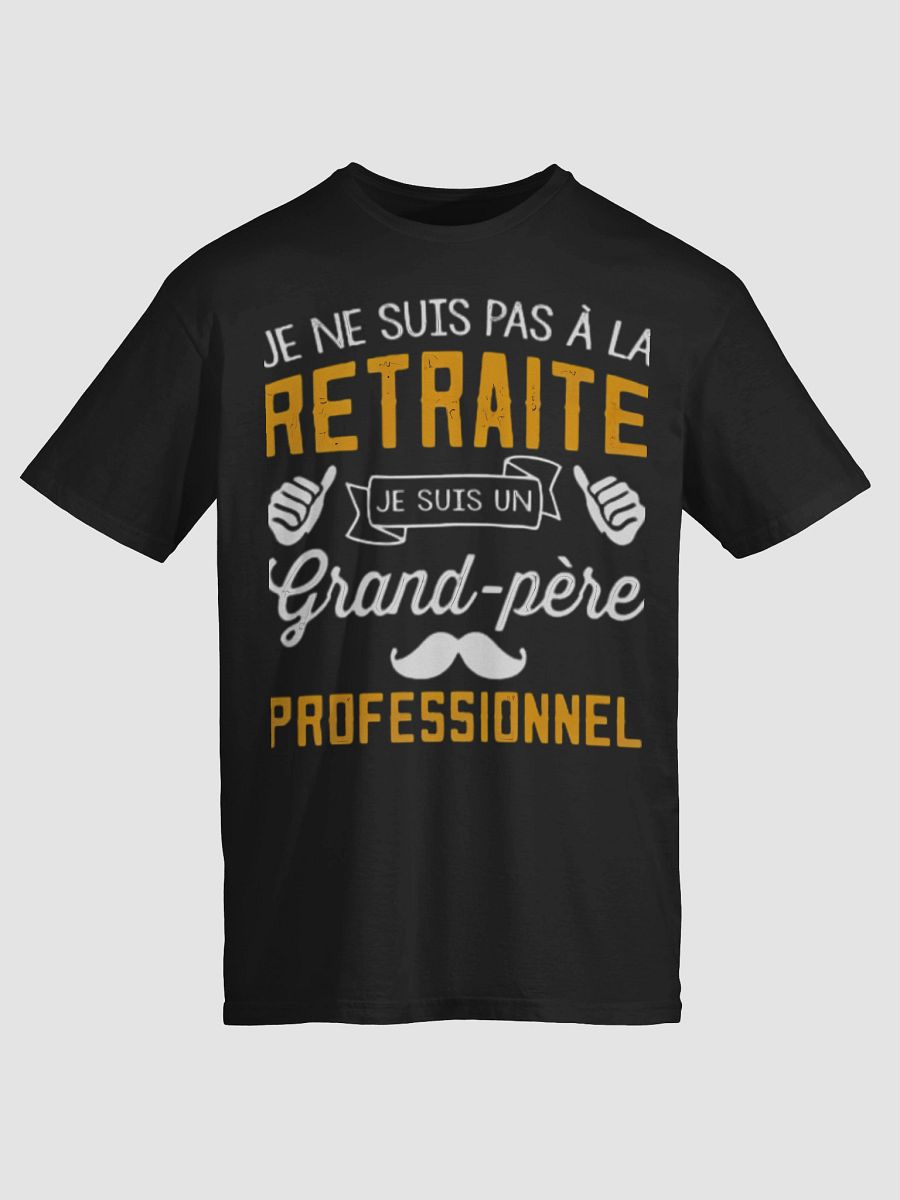 Je ne suis pas à la retraite je suis un grand-père professionnel product image (53)