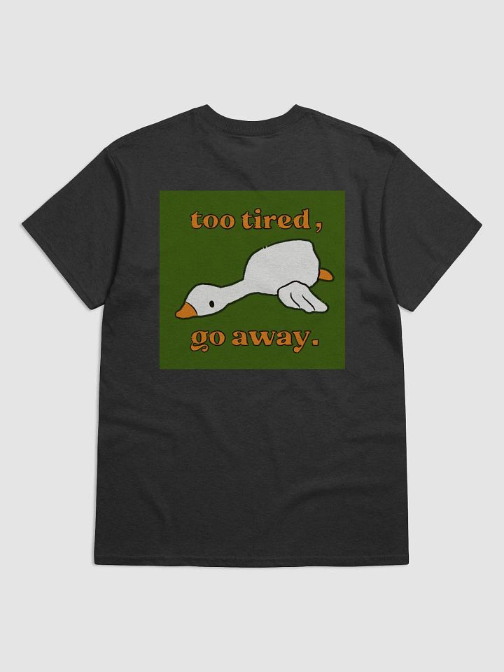 Too Tired Goose Shirt product image (19)