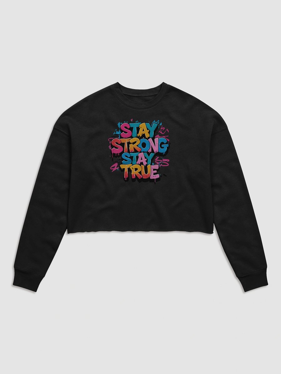 Stay Strong Stay True Women's Crop Top - Bella + Canvas Sweatshirt fit product image (1)