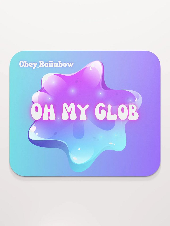 Oh My Glob Mousepad product image (2)