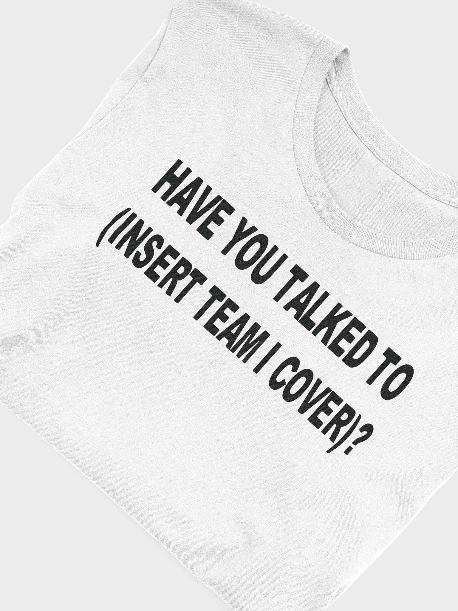 Darin Gantt Have You Talked To Insert Team Cover Shirt product image (6)