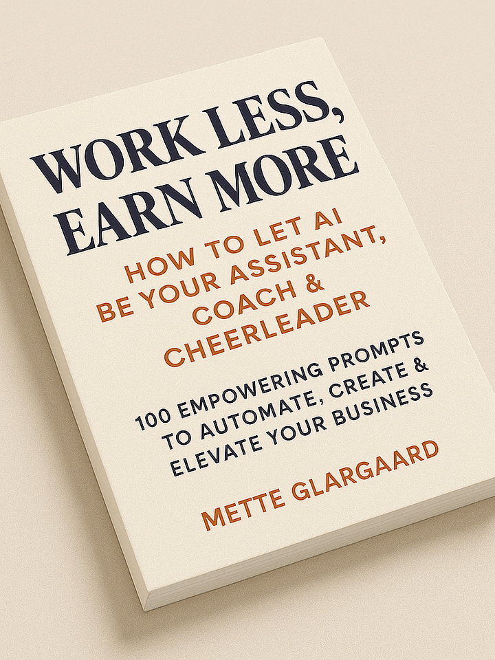 Work Less, Earn More | How to Let AI Be Your Assistant, Coach & Cheerleader | 100 Empowering Prompts to Automate, Create & Elevate Your Business product image (2)