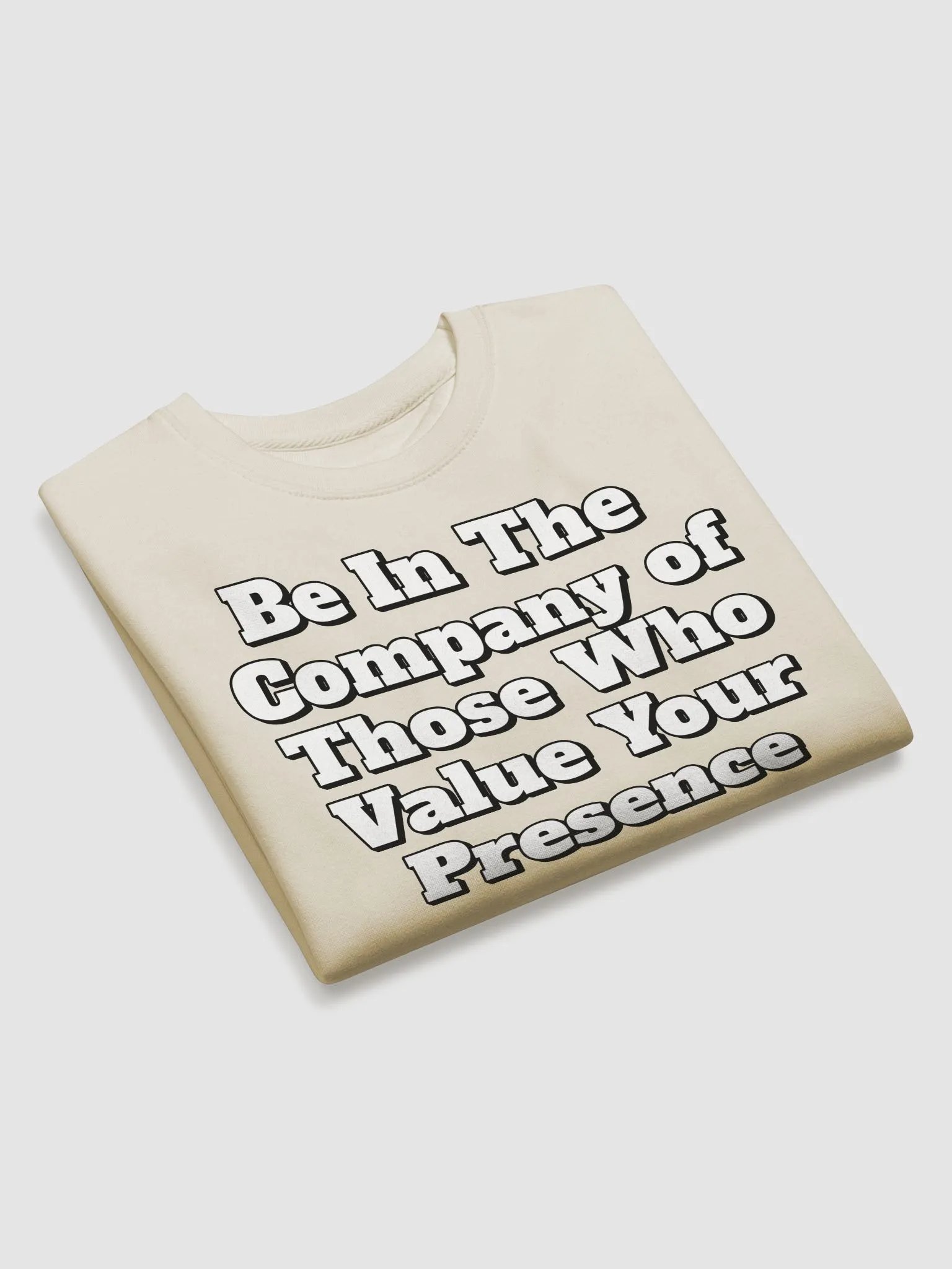 Be In The Company of Those Who Value Your Presence Sweatshirt product image (5)