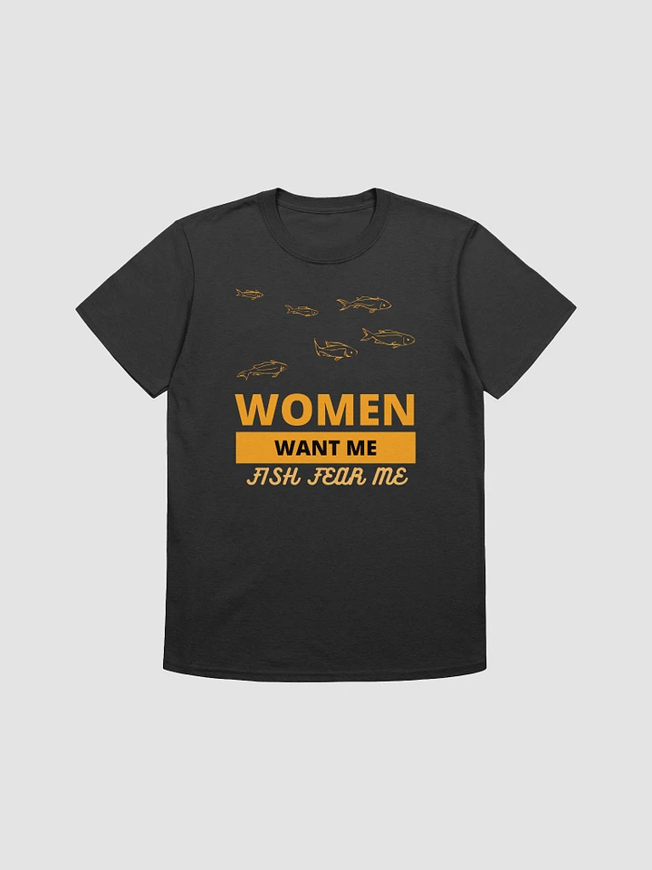 Women Want Me Fish Fear Me Unisex T-Shirt V12 product image (1)