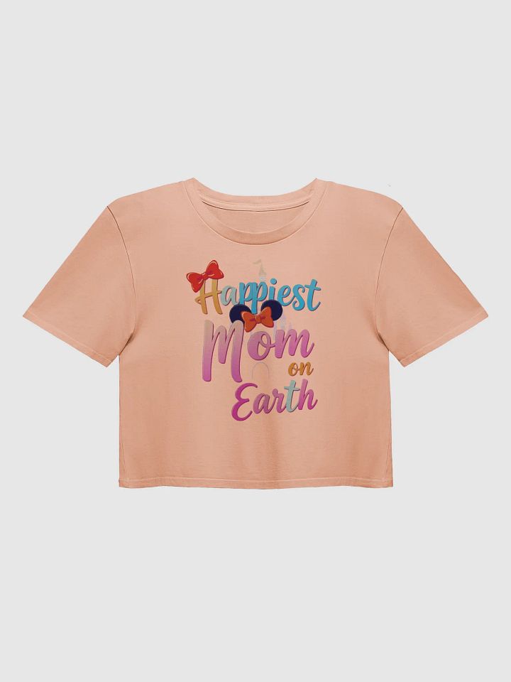 Happiest Mom on Earth Crop Top product image (2)