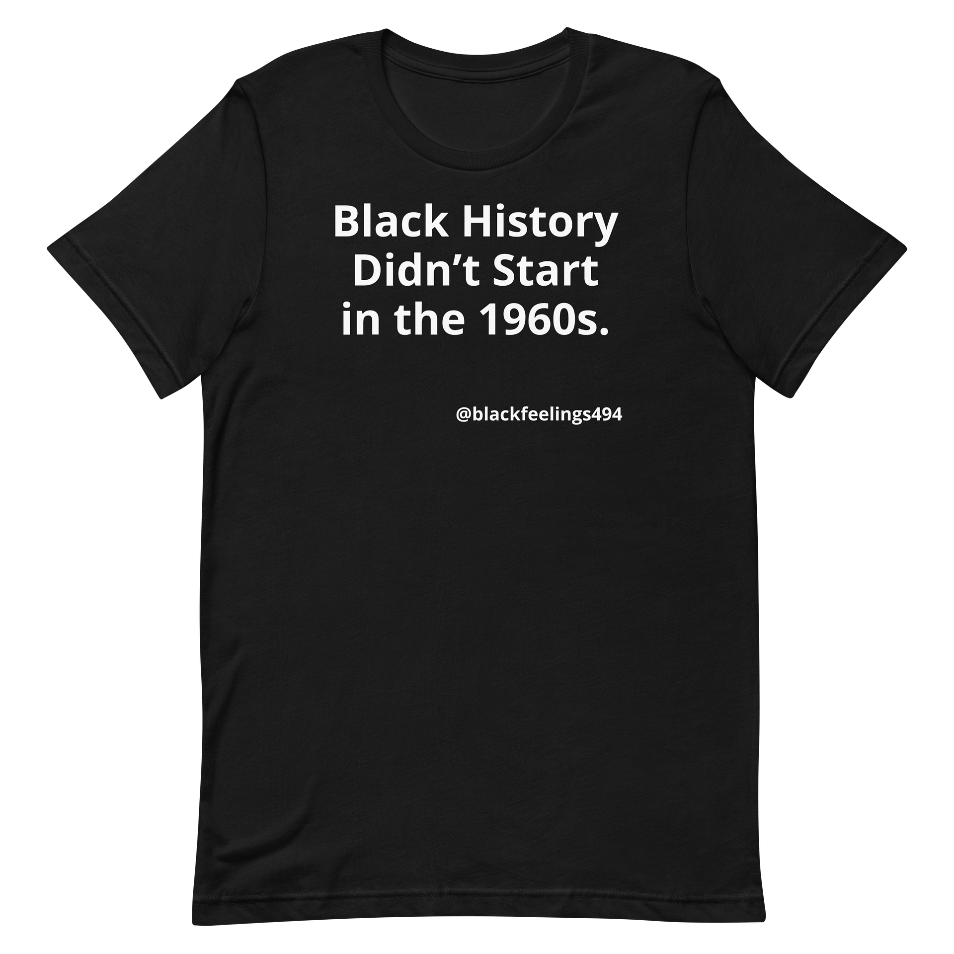 Black History Didn’t Start in the 1960s T-Shirt product image (2)