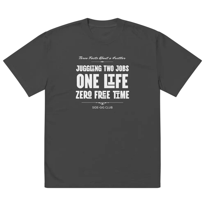 Three Facts About a Hustler – Side-Gig Club Collection Oversized Tee product image (2)