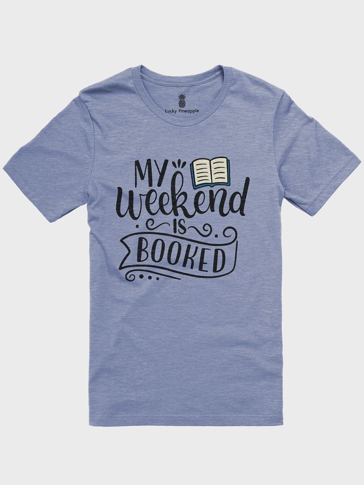 My Weekend Is Booked Unisex T-Shirt product image (13)
