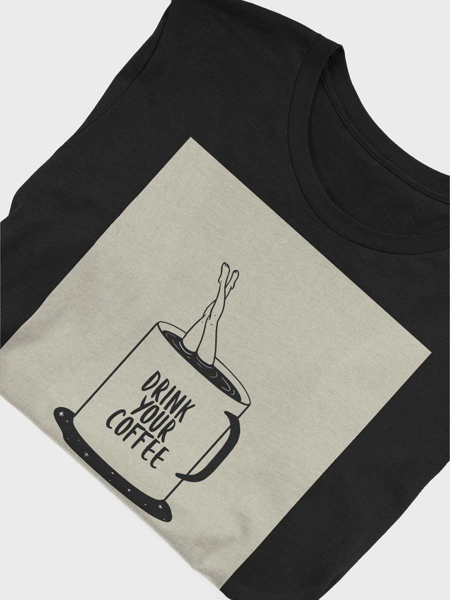 Drink Your Coffee It's Chaos Out There TShirt product image (4)