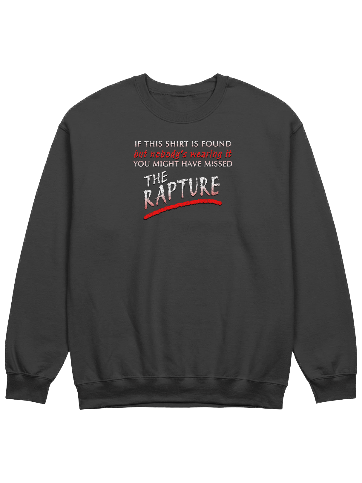If Found You Might Have Missed The Rapture Sweatshirt product image (1)