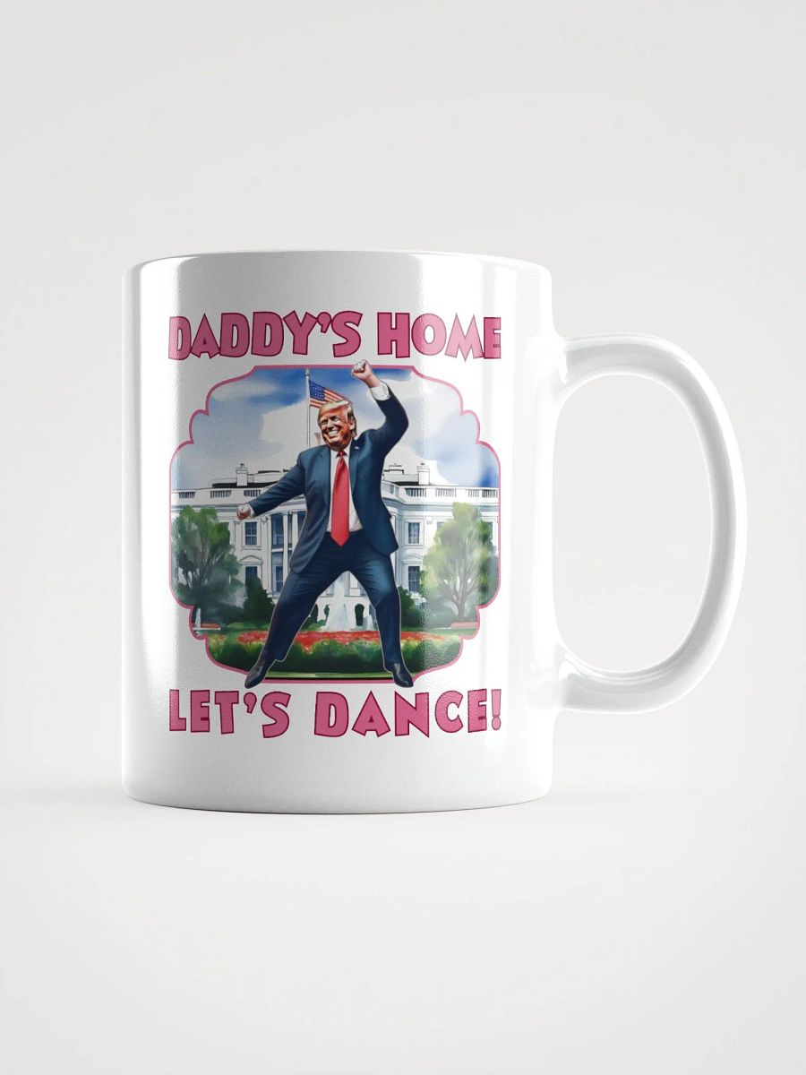 Trump Daddy's Home Let's Dance Presidential Funny Mug product image (2)