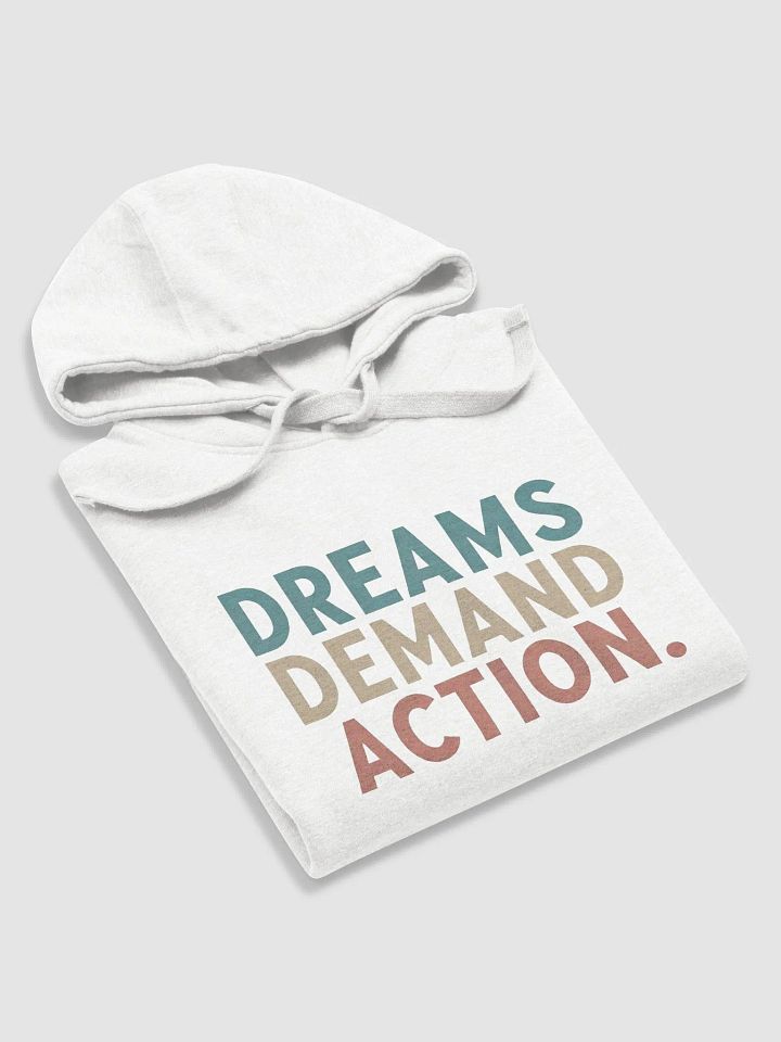 Dreams Demand Action Premium Hoodie product image (1)