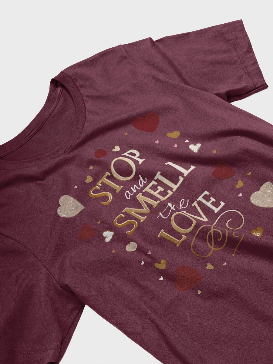 Stop and Smell The Love Valentines T-Shirt product image (4)