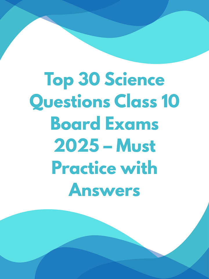 Top 30 Science Questions Class 10 Board Exams 2025 product image (1)