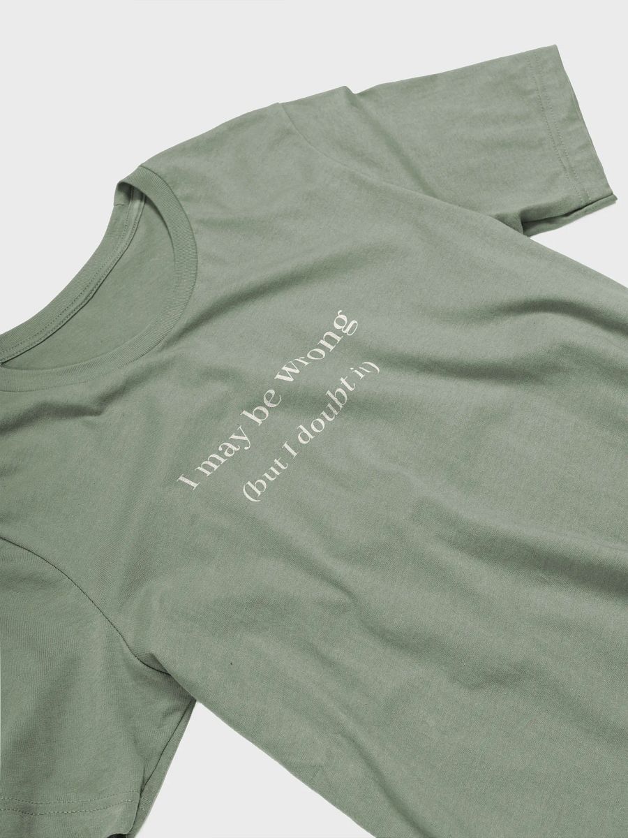 I may be wrong Supersoft T-shirt product image (3)