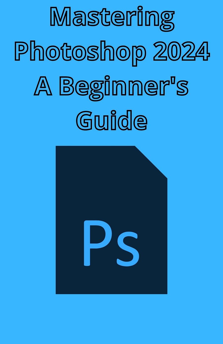 Mastering Photoshop 2024: A Beginner's Guide product image (1)