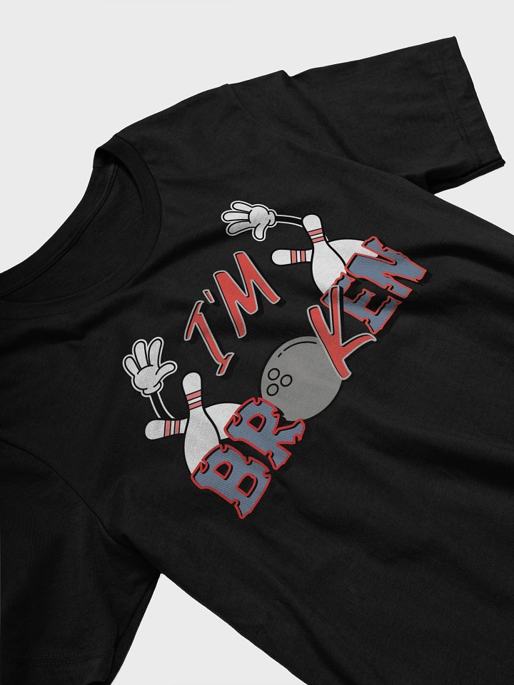 Im Broken Im Ok Bowling Colorful Chaos T-Shirt product image (2)
