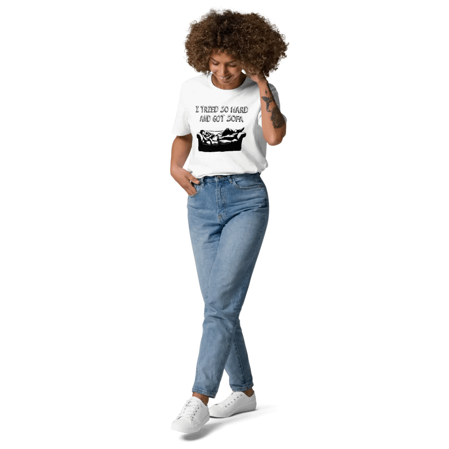 New!! Introducing the “I Tried So Hard And Got Sofa” Shirt! product image (9)
