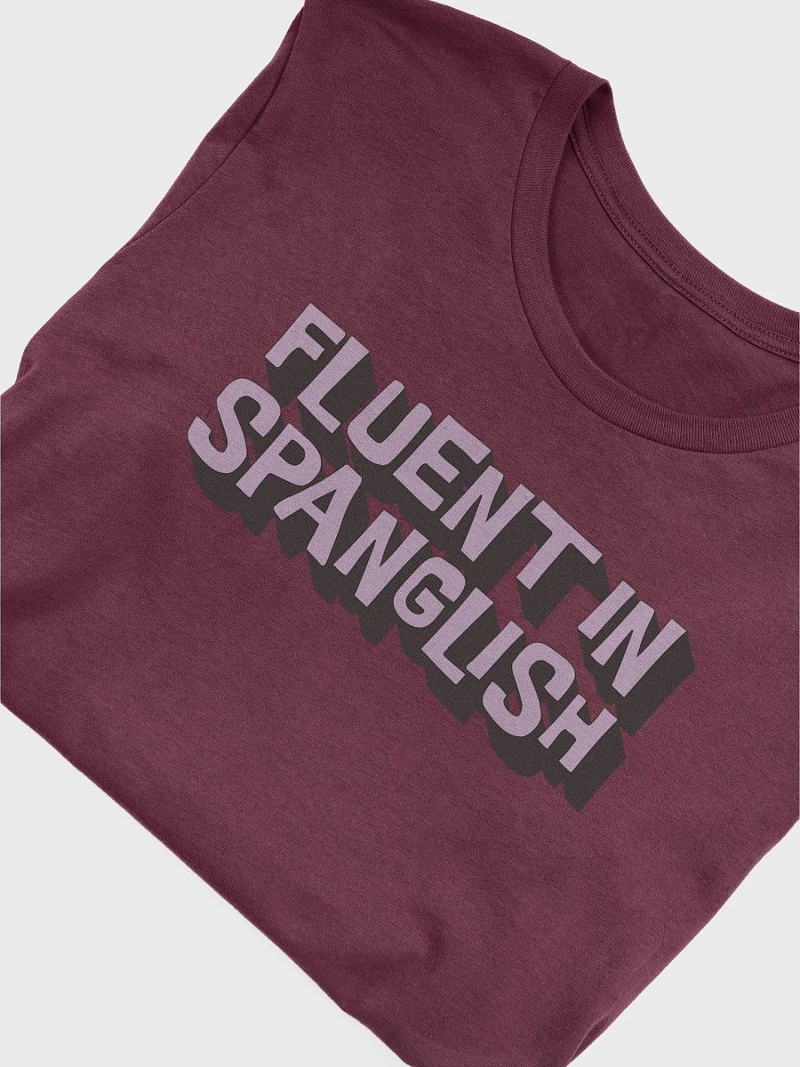 Fluent in Spanglish Camiseta Unisex product image (4)