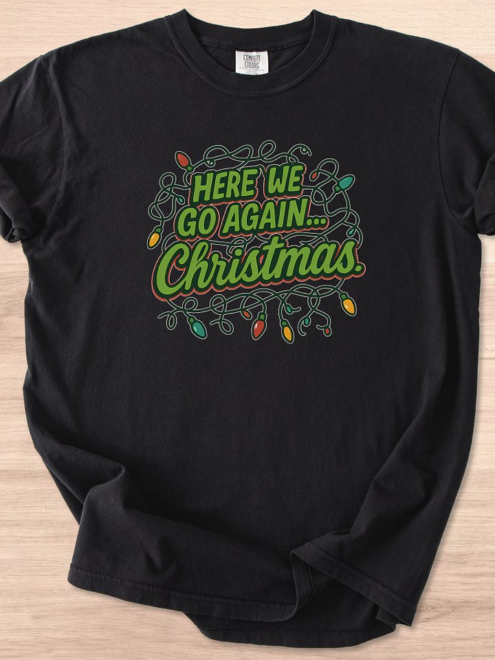 Here We Go Again Christmas Tee product image (17)