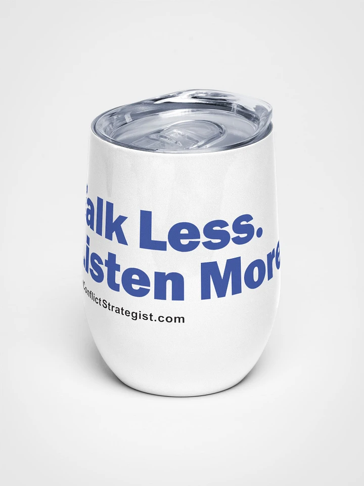 Talk Less Listen More - Wine Tumbler product image (1)