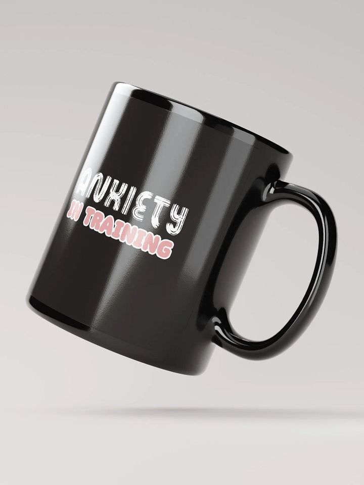 ANXIETY IN TRAINING Black Glossy Mug product image (3)