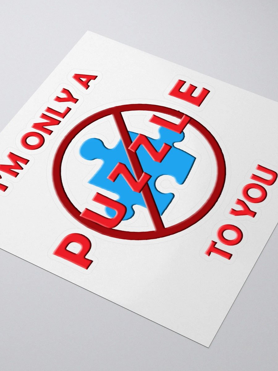 Only a Puzzle to You Sticker product image (8)