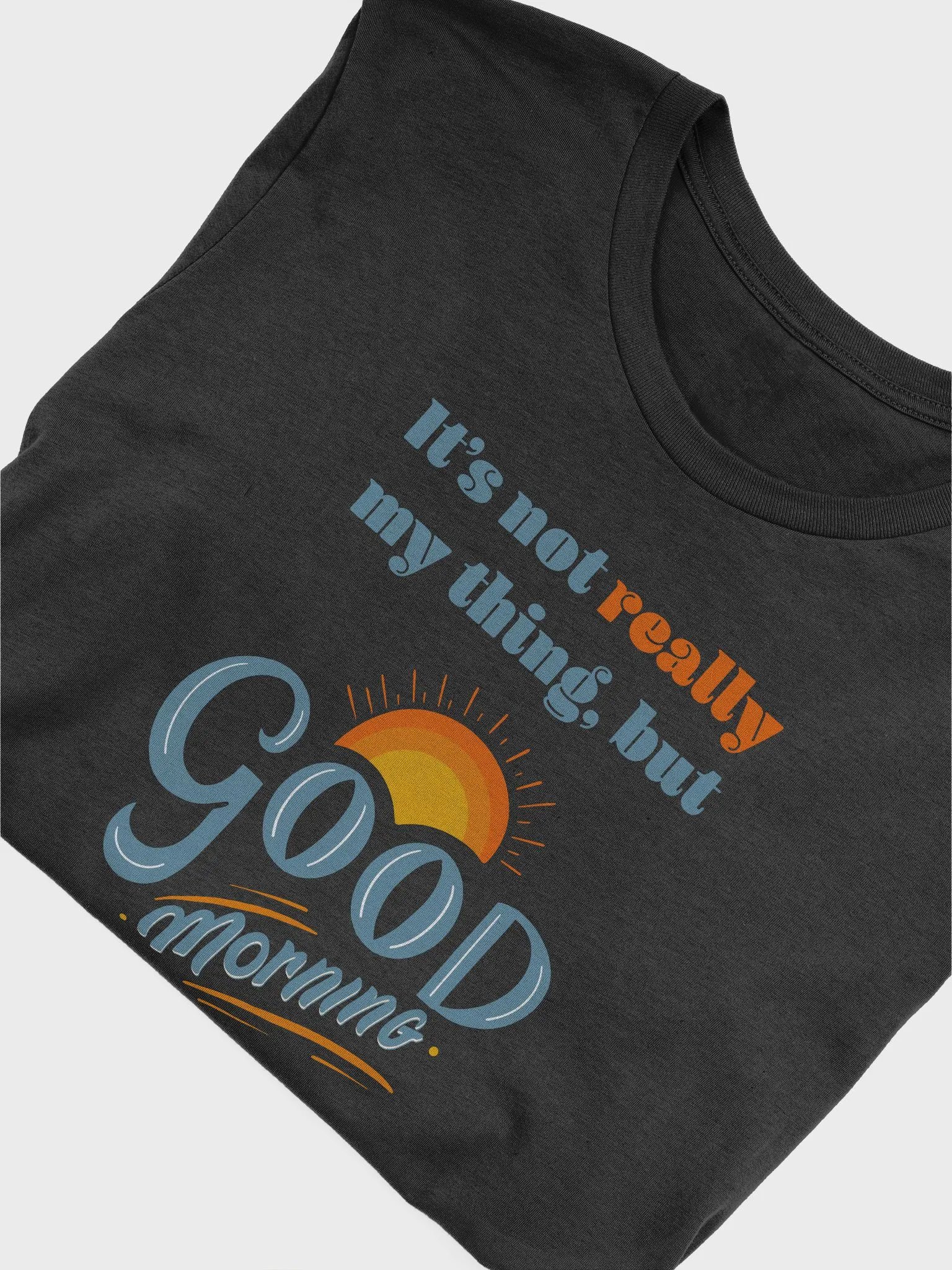 Good Morning Soft Shirt product image (5)