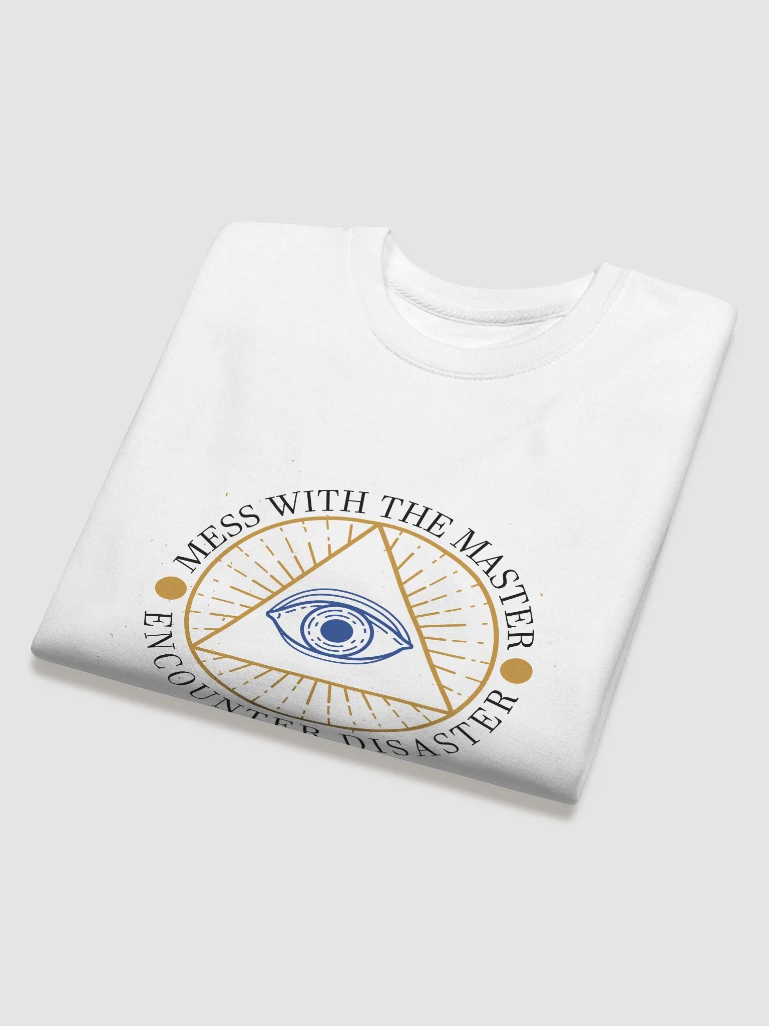 Mess With The Master, Encounter Disaster - Cotton Heritage Premium Sweatshirt product image (2)
