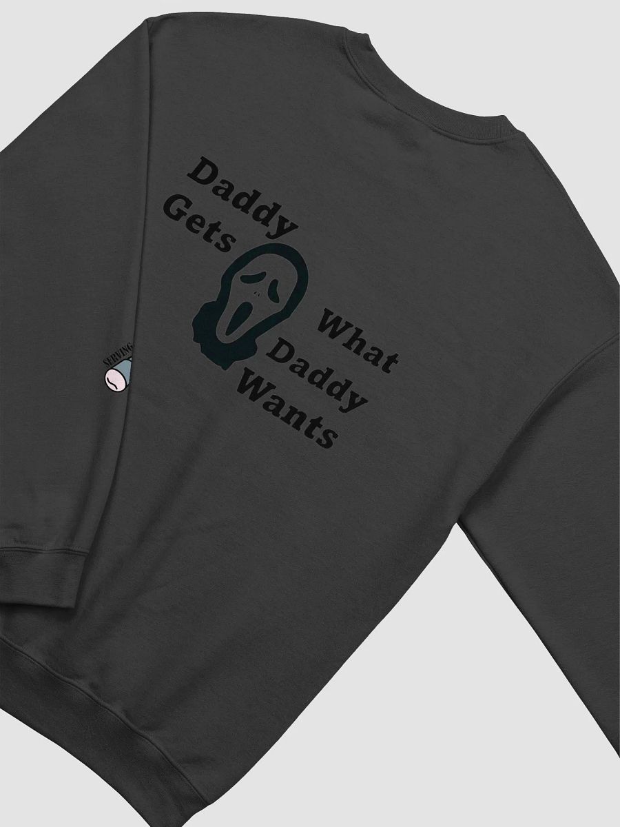 Daddy Gets What Daddy Wants Sweatshirt product image (4)