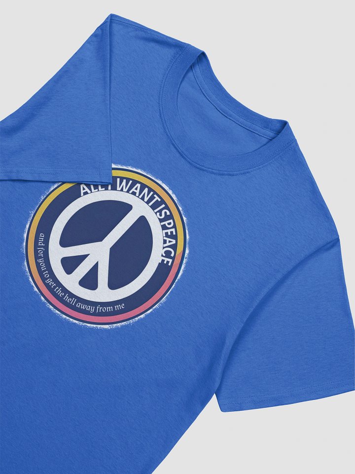 All I Want Is Peace Funny T-Shirt product image (2)