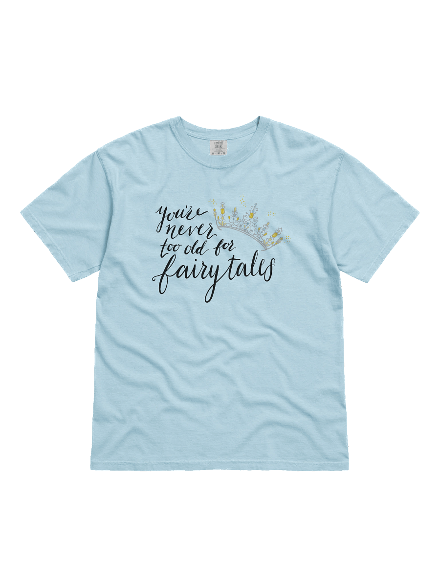 You're Never too old for Fairytales Heavyweight T-Shirt product image (1)