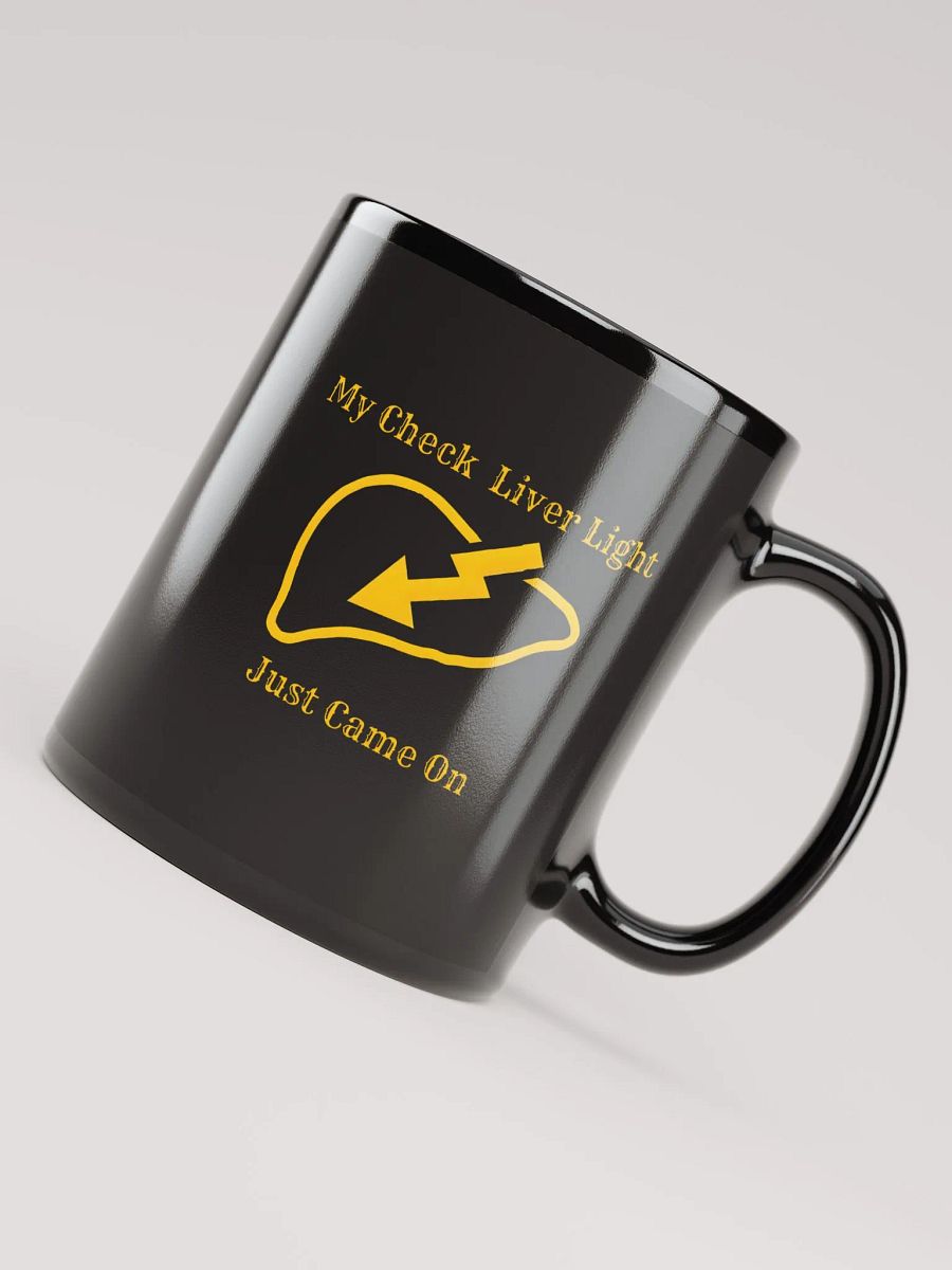 My Check Liver Light Just Came on black Mug product image (4)