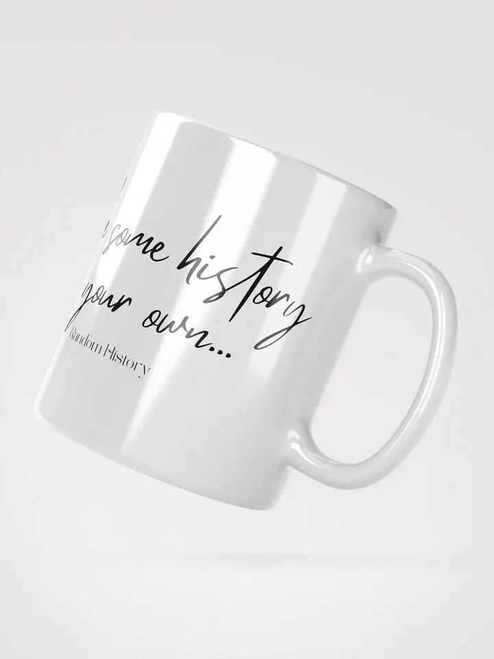 Make Some History of Your Own Mug product image (4)