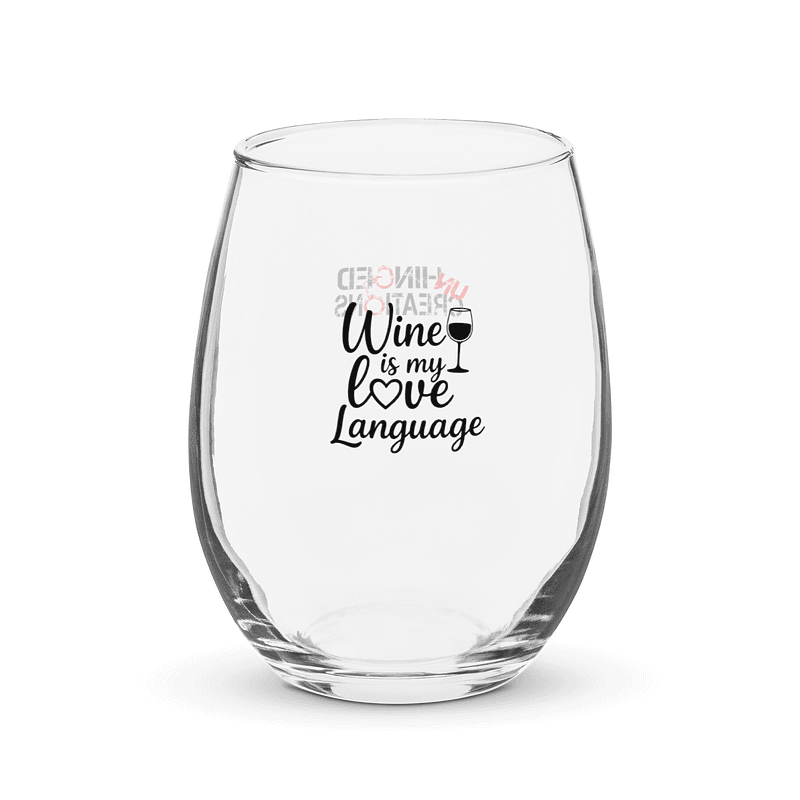 Wine is My Love Language Wine Glass