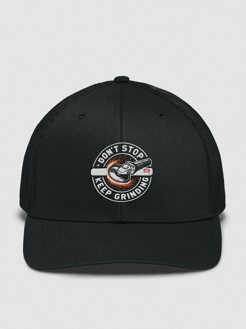 Don't Stop, Keep Grinding Trucker Hat